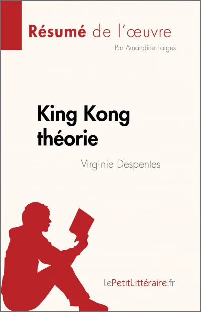 Résumé du livre :  King Kong Théorie